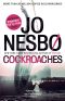 [Harry Hole 02] • Cockroaches · the Second Inspector Harry Hole Novel